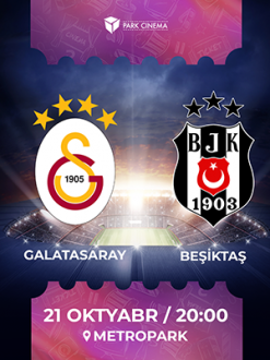 Galatasaray VS Beşiktaş | Park Cinema